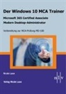 Nicole Laue - Der Windows 10 MCA Trainer-Microsoft 365 Certified Associate-Modern Desktop-Administrator-Vorbereitung zur MCA-Prüfung MD-100