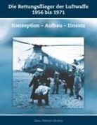 Hans-Werner Ahrens - Die Rettungsflieger der Luftwaffe 1956-1971