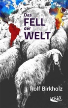 Rolf Birkholz - Das Fell der Welt