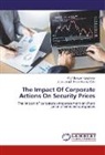 Gigi Mariyam Varghese, Job Joseph Thoomkuzhy, Joby Joseph Thoomkuzhy - The Impact Of Corporate Actions On Security Prices