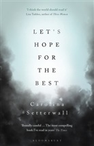 Carolina Setterwall - Let's Hope for the Best
