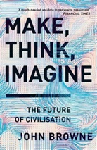 John Browne, Browne John - Make, Think, Imagine