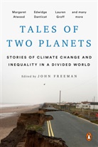 Margaret Atwood, John Freeman, Arundhati Roy, Joh Freeman, John Freeman - Tales of Two Planets