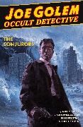 Peter Bergting, Christopher Golden, Michelle Madsen, Mike Mignola, Mike Golden Mignola, … - Joe Golem: Occult Detective The Conjurors