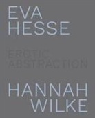Jo Applin, Eleanor Nairne, Amy Tobin, A Wagner, Anne Wagner - Eva Hesse and Hannah Wilke Erotic Abstraction