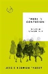 Jessie Redmon Fauset, Morgan Jerkins - There Is Confusion