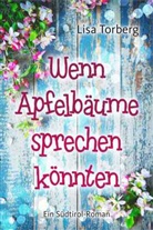 Lisa Torberg, Lisa Torberg, Lis Torberg, Lisa Torberg - Wenn Apfelbäume sprechen könnten