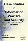 Matt Warren, Matthew Warren - Case Studies in Information Warfare and Security for Researchers, Teachers and Students