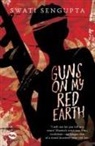 Swati Sengupta - Guns on My Red Earth