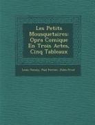 Paul Ferrier, Jules Pr Vel, Louis Varney - Les Petits Mousquetaires: Op Ra Comique En Trois Actes, Cinq Tableaux