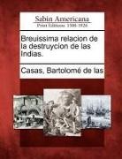 Bartolome De Las Casas - Breuissima relacion de la destruycíon de las Indias