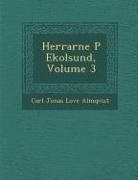 Carl Jonas Love Almqvist - Herrarne P Ekolsund, Volume 3