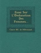 Claire - Essai Sur L' Education Des Femmes