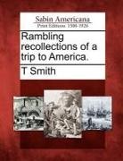 T. Smith - Rambling Recollections of a Trip to America