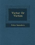 John Saunders - Victor or Victim