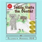 Elizabeth Mahadeo Rdh, Alexandra Barth - Teddy Visits the Dentist