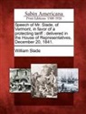 William Slade - Speech of Mr. Slade, of Vermont, in Favor of a Protecting Tariff: Delivered in the House of Representatives, December 20, 1841