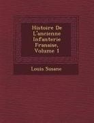 Louis Susane - Histoire de L'Ancienne Infanterie Fran Aise, Volume 1