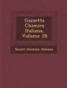 Societ Italiana, Societ&amp; Chimica Italiana - Gazzetta Chimica Italiana, Volume 28