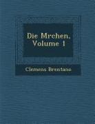 Clemens Brentano - Die M&#65533;rchen, Volume 1