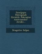 Dragutin Seljan - Zemljopis Pokrajinah Ilirskih: Pokrajine Austriansko-Ilirske