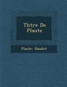 Naudet, Plaute - Th Tre de Plaute