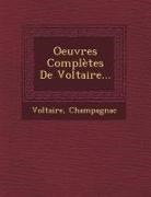Champagnac, Voltaire - Oeuvres Completes de Voltaire