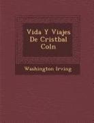 Washington Irving - Vida Y Viajes De Crist&#65533;bal Col&#65533;n