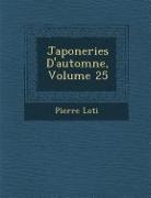 Pierre Loti - Japoneries D'Automne, Volume 25