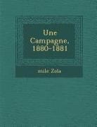 Emile Zola - Une Campagne, 1880-1881