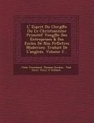 Thomas Gordon, John Trenchard - L' Esprit Du Clerg E Ou Le Christianisme Primitif Veng E Des Entreprises & Des Excles de Nos PR(C)Etres Modernes: Traduit de L'Anglois, Volume 2