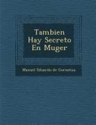 Manuel Eduardo De Gorostiza - Tambien Hay Secreto En Muger