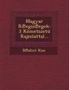 B. Alint Kiss - Magyar R Egis Egek: 3 Kometszetu Rajzolattal