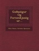 Orhallur Bjarnarson, Palmi Palsson - Gooasogur Og Forneskjusogur