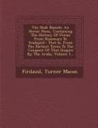 Turner Macan, Firdaus, Firdaus&amp;299; - The Shah Nameh: An Heroic Poem, Containing the History of Persia from Kioomurs to Yesdejird: That Is, from the Earliest Times to the C