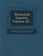 John Merle Coulter, M. S. Coulter, University of Chicago - Botanical Gazette, Volume 62
