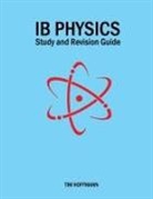 Tim Hoffmann - Ib Physics - Study and Revision Guide