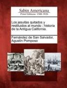 Agustin Pom Fernandez De San Salvador - Los jesuitas quitados y restituidos al mundo: historia de la Antigua California