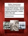 Anonymous - Voices from Prison: Being a Selection of Poetry from Various Prisoners, Written Within the Cell