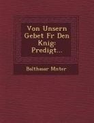 M&amp; - Von Unsern Gebet F&#65533;r Den K&#65533;nig: Predigt