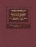 Gottfried Wilhelm Leibniz, Johann Eduard Erdmann - Opera Philosophica Quae Exstant Latina Gallica Germanica Omnia: Edita Recognovit E Temporum Rationibus Disposita Pluribus Ineditis Auxit Introductione