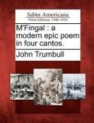 John Trumbull - M'Fingal: A Modern Epic Poem in Four Cantos