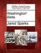 Jared Sparks - Washington' Lete