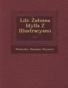 W. Adys Aw Stanis Aw Reymont - Lili: A Osna Idylla Z Illustracyami