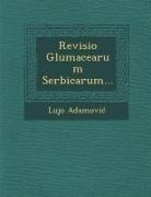 Lujo Adamovic - Revisio Glumacearum Serbicarum