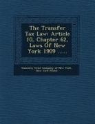 Guaranty Trust Company of New York, New York (State) - The Transfer Tax Law: Article 10, Chapter 62, Laws of New York 1909