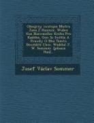 Josef Vaclav Sommer - Obssjrny [Iwotopis Mistra Jana Z Husince, Wubec Hus Nazwaneho: Kniha Pro Ka[deho, Gen[ Se SW Tla a Prawdy O Mu[i Tomto Dow D Ti Chce. Wzd Lal J. W. So