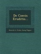 Heinrich A. Fricke, Georg Wagner - de Coecis Eruditis