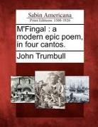 John Trumbull - M'Fingal: A Modern Epic Poem, in Four Cantos