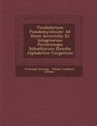 Christoph Sonntag - Vocabularium Pseudomysticum: Ad Usum Iuventutis Ex Integriorum Puriorumque Subselliorum Elencho Alphabetice Congestum